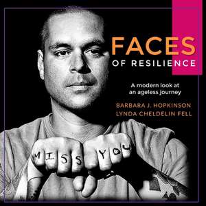 Faces of Resilience: A modern look at an ageless journey de Lynda Cheldelin Fell