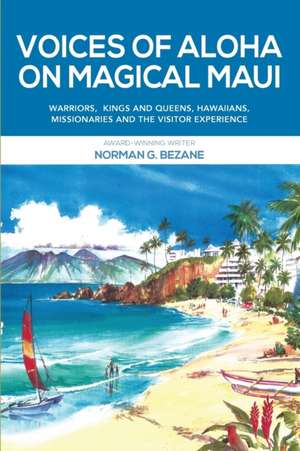 Voices of Aloha on Magical Maui de Bezane Norman