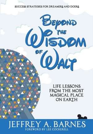 Beyond the Wisdom of Walt de Jeffrey Allen Barnes