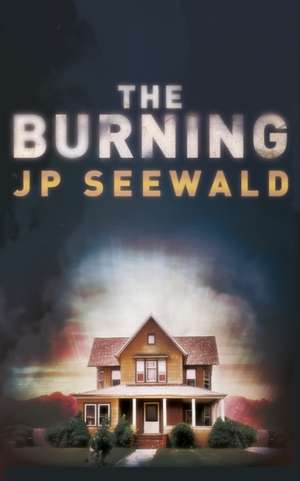 The Burning de J. P. Seewald