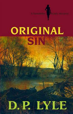 Original Sin: A Samantha Cody Mystery de D. P. Lyle