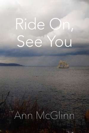 Ride On, See You de Ann McGlinn