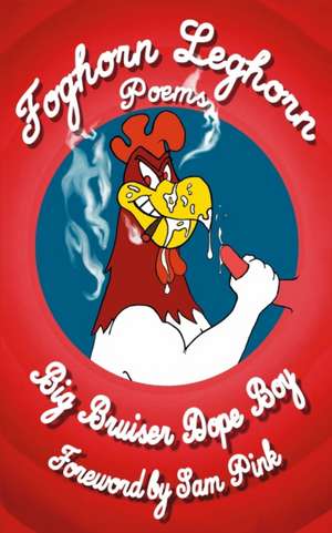 Foghorn Leghorn de Big Bruiser Dope Boy