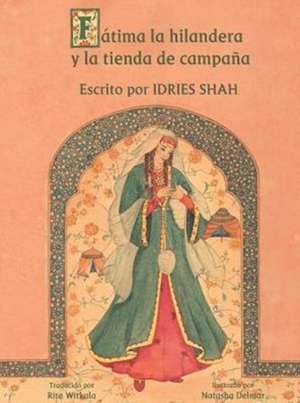 La hilandera Fátima y la tienda de campaña de Idries Shah