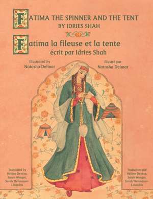 Fatima the Spinner and the Tent -- Fatima la fileuse et la tente de Idries Shah