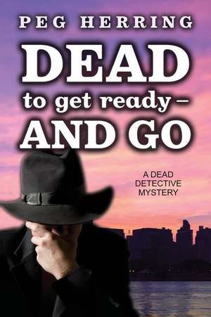 Dead to Get Ready--and Go de Peg Herring