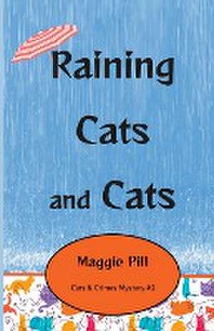 Raining Cats and Cats de Maggie Pill