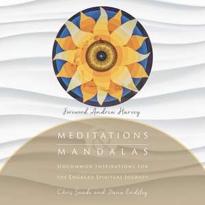 Meditations & Mandalas: Inspiration for the Engaged Journey de Chris Saade