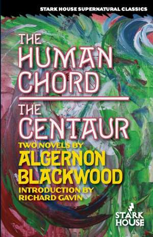 The Human Chord / The Centaur de Algernon Blackwood