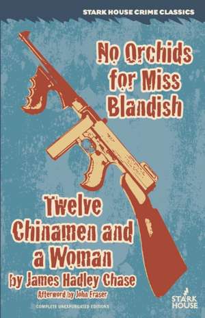 No Orchids for Miss Blandish / Twelve Chinamen and a Woman de James Hadley Chase