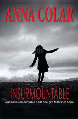 Insurmountable de Anna Colar