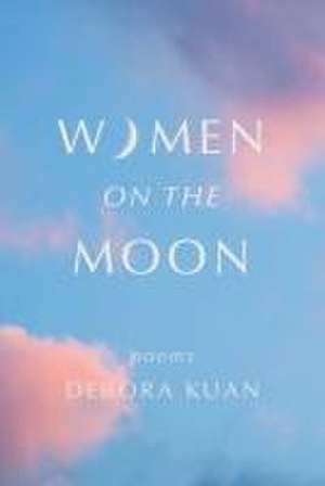 Women on the Moon de Debora Kuan