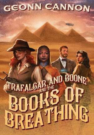 Trafalgar & Boone and the Books of Breathing de Geonn Cannon