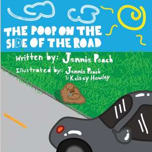 The Poop on the Side of the Road de Jennie Peach