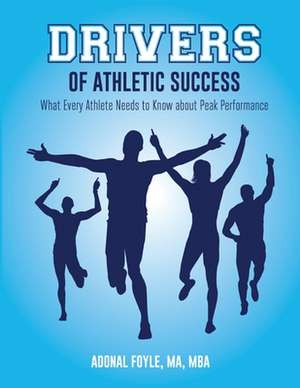 Drivers of Athletic Success de Adonal Foyle