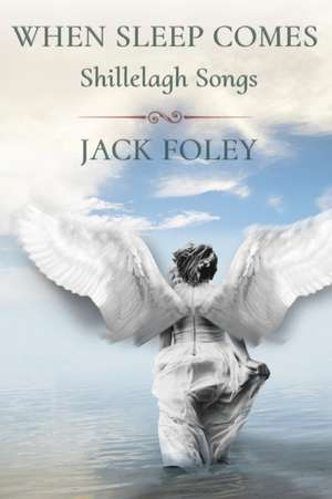 When Sleep Comes de Jack Foley