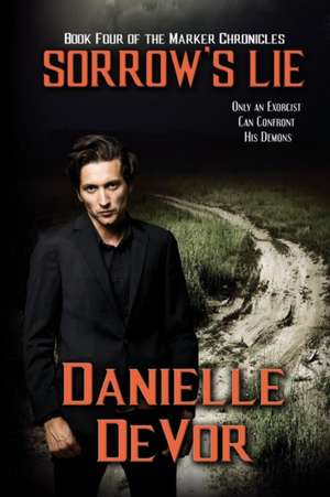 Sorrow's Lie de Danielle Devor