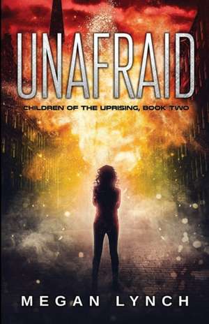 Unafraid de Megan Lynch