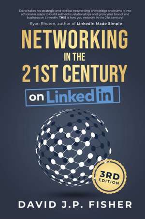 Networking in the 21st Century... on LinkedIn: Creating Online Relationships and Opportunities de Fisher