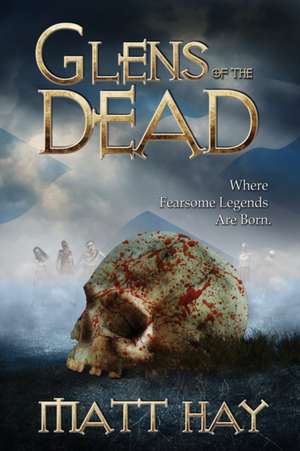 Glens of the Dead de Matt Hay