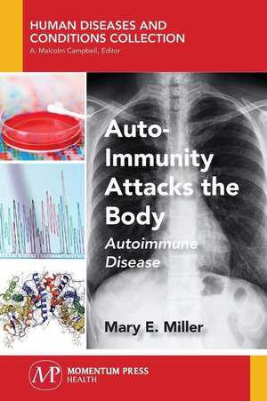 Auto-Immunity Attacks the Body de Mary E. Miller