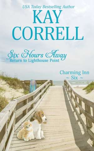 Six Hours Away de Kay Correll