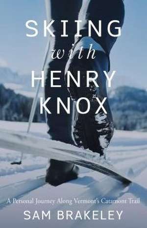 Skiing with Henry Knox de Sam Brakeley