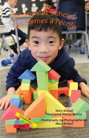 Shapes at School/Les formes a`l'e`cole de Mary Birdsell