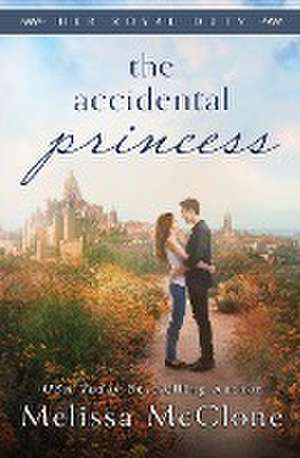 The Accidental Princess de Melissa McClone