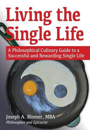 Living the Single Life de Joseph A Blomer