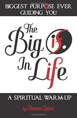 The Big IF in Life de Sharon Quinn