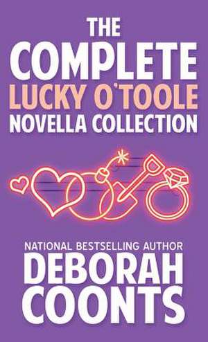 The Complete Lucky O'Toole Novella Collection de Deborah Coonts