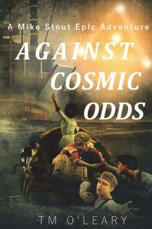 Against Cosmic Odds de Tm O'Leary