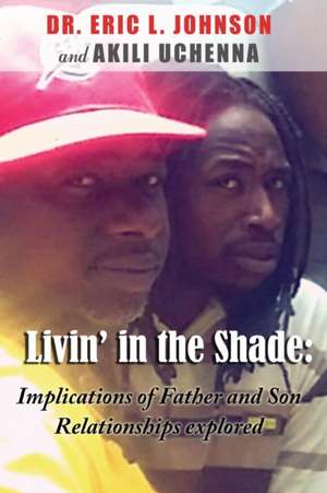 Implications of Father and Son Relationships explored de Eric L. Johnson