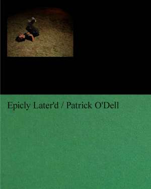 Epicly Later'd de Patrick O'Dell