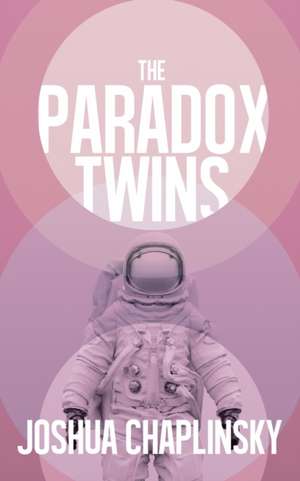 The Paradox Twins de Joshua Chaplinsky