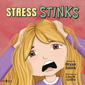 Stress Stinks de Bryan Smith