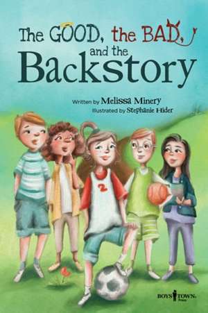 The Good, the Bad, and the Backstory de Melissa Minery