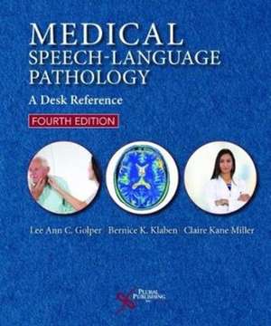 MEDICAL SPEECHLANGUAGE PATHOLOGY 4TH ED de Lee Ann C. Golper