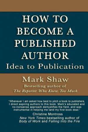 How to Become a Published Author de Mark Shaw