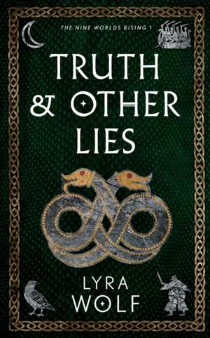 Truth and Other Lies de Lyra Wolf