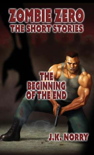 The Beginning of the End de J. K. Norry