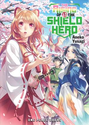 The Rising of the Shield Hero Volume 13: Light Novel de Aneko Yusagi