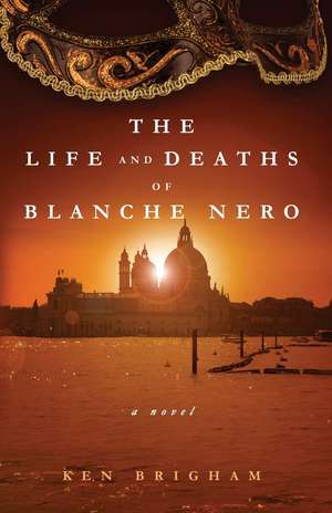 The Life and Deaths of Blanche Nero de Ken Brigham