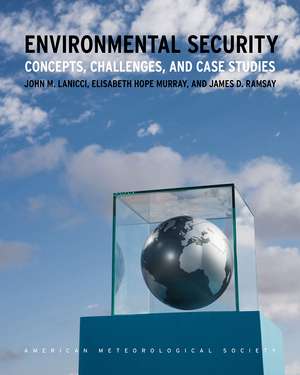 Environmental Security: Concepts, Challenges, and Case Studies de John Lanicci