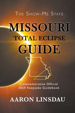 Missouri Total Eclipse Guide de Aaron Linsdau