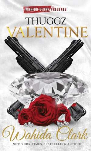 Thuggz Valentine de Wahida Clark