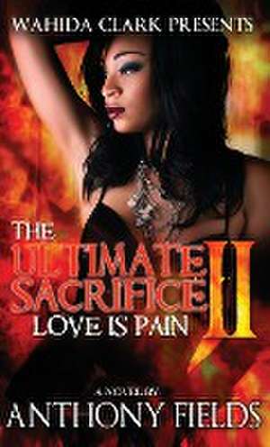 The Ultimate Sacrifice II de Anthony Fields