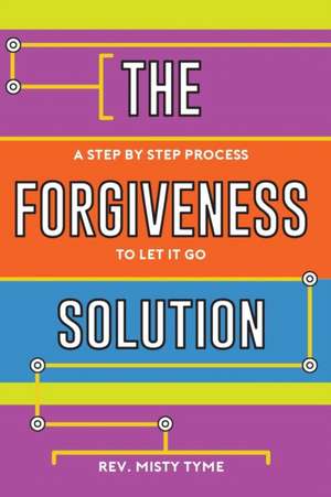 The Forgiveness Solution de Rev. Misty Tyme