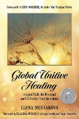 Global Unitive Healing de Elena Mustakova